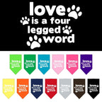 Pet and Dog Bandana Screen Printed, "Love Is A Four Legged Word"
